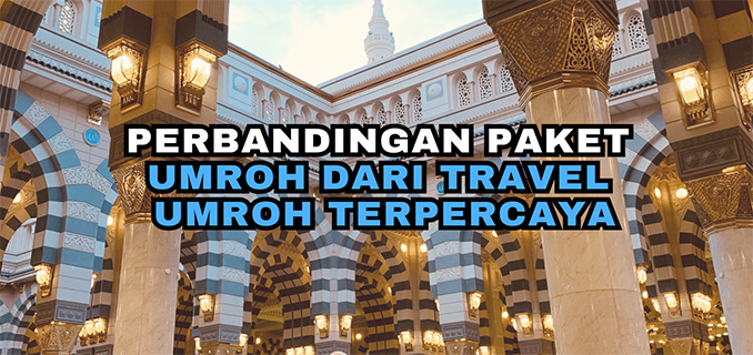 Pastikan Kredibilitas, Paket, dan Fasilitas Travel Umroh.